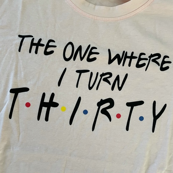NWOT The One Where I Turn 30 Shirt Size L - Picture 2 of 6